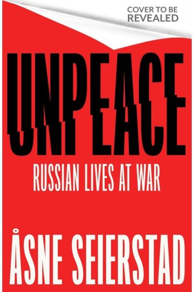 Never Say War: Life Inside Russia - 'Astonishing. A major work' (Antony Beevor)