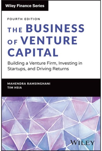 Business of Venture Capital: Building a Venture Firm, Investing in Startups, and Driving Returns