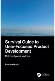 Survival Guide to User-Focused Product Development: Methods Against Madness