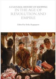 Cultural History of Shopping in the Age of Revolution and Empire