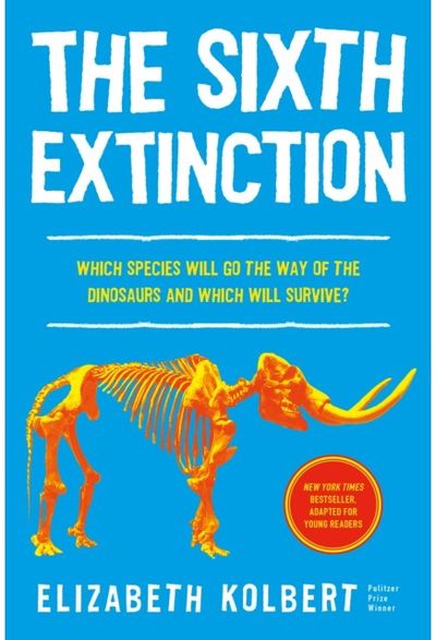 Sixth Extinction (young readers adaptation): An Unnatural History
