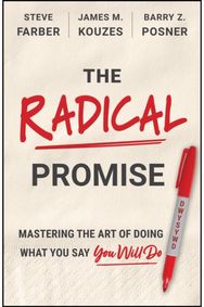 Radical Promise: Mastering The Art of Doing What You Say You Will Do