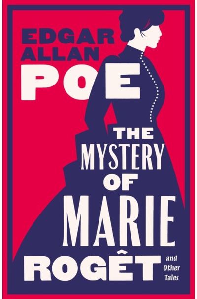 The Mystery of Marie Roget and Other Tales: Fully annotated with extra material
