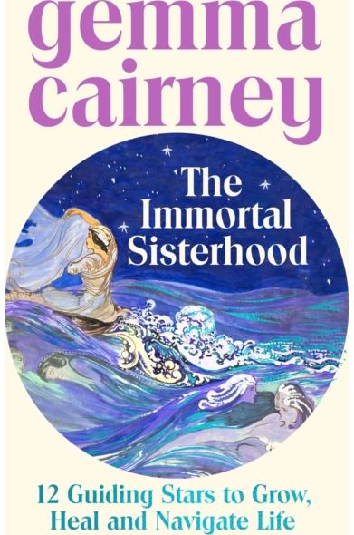 Immortal Sisterhood: 12 Guiding Stars to Grow, Heal and Navigate Life