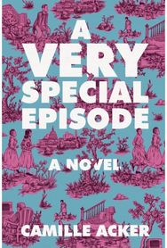 Very Special Episode: A Novel