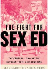 Fight for Sex Ed: The Century-Long Battle Between Truth and Doctrine