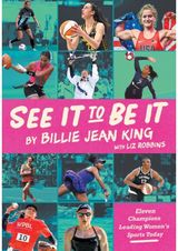 See It To Be It: Eleven Champions Leading Women's Sports Today