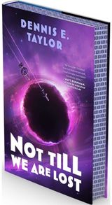 Not Till We Are Lost: Bobiverse: Book 5