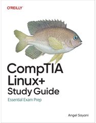 CompTIA Linux+ Study Guide: In-Depth Guidance and Practice