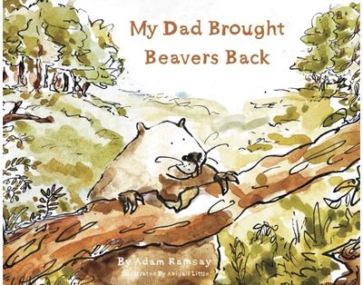 My Dad Brought Beavers Back