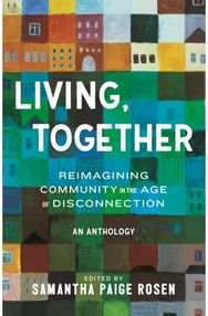 Living, Together: Reimagining Community in the Age of Disconnection