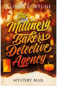 Millinery Bakers Detective Agency: Mystery Mail