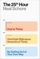 25th Hour: How to Thrive (And Gain Ridiculous Amounts of Time) by Getting Out of Your Own Way