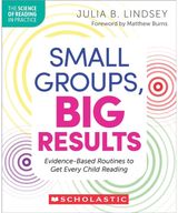 Small Groups, Big Results: Evidence-Based Routines to Get Every Child Reading