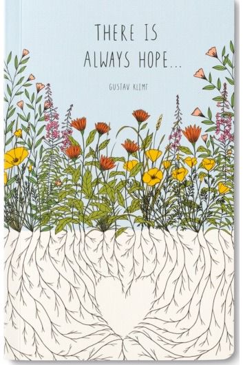 Write Now - "There is always hope..." - Gustav Klimt