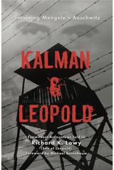 Kalman & Leopold: Surviving Mengele's Auschwitz