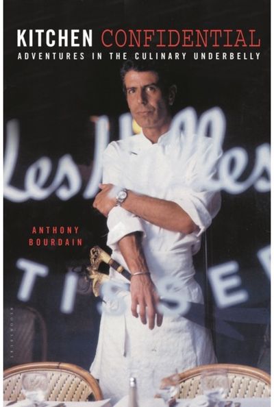 Kitchen Confidential: Adventures in the Culinary Underbelly