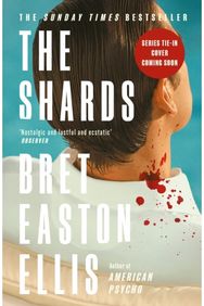 Shards: Bret Easton Ellis. The Sunday Times Bestselling New Novel from the Author of AMERICAN PSYCHO