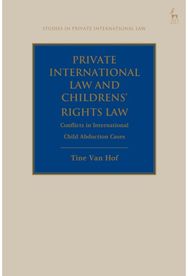 Private International Law and Childrens Rights Law: Conflicts in International Child Abduction Cases