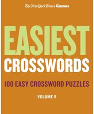 New York Times Games Easiest Crosswords Volume 5: 100 Easy Crossword Puzzles