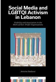 Social Media and LGBTQI Activism in Lebanon: Visibility and Association in the Work of Non-Profit Organisations