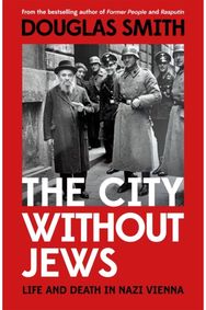City Without Jews: Life and Death in Nazi Vienna