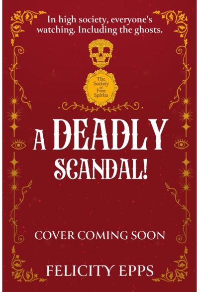 Society of Free Spirits: A Deadly Scandal: YA murder mystery with a ghostly, supernatural twist