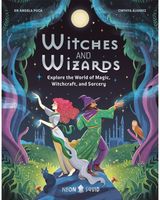 Witches and Wizards: Explore the World of Magic, Witchcraft, and Sorcery