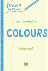 Drawn By Nature: Colours