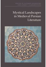 Mystical Landscapes in Medieval Persian Literature