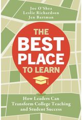 Best Place to Learn: How Leaders Can Transform College Teaching and Student Success