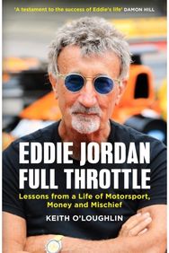 EDDIE JORDAN: FULL THROTTLE: Lessons from a Life of Motorsport, Money and Mischief