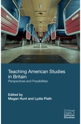 Teaching American Studies in Britain: Perspectives and Possibilities