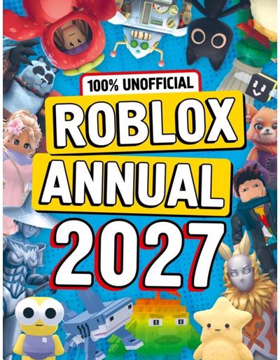 100% Unofficial Roblox Annual 2027