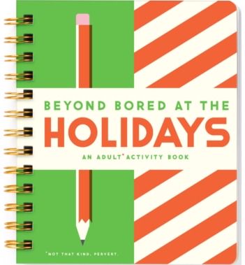 Beyond Bored At The Holidays
