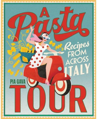 Pasta Tour: Recipes from across Italy