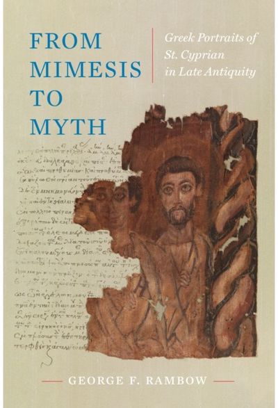 From Mimesis to Myth: Greek Portraits of St. Cyprian in Late Antiquity