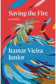 Saving the Fire: A Novel
