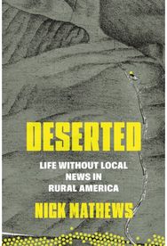 Deserted: Life Without Local News in Rural America