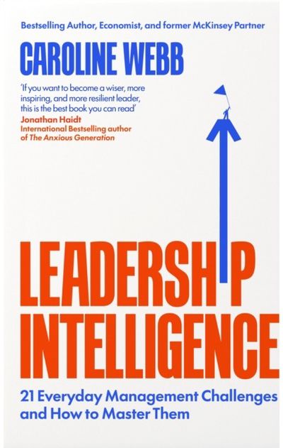 Leadership Intelligence: Twenty-One Everyday Management Challenges and How to Master Them