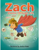 Zach Zooms Through Life: ADHD