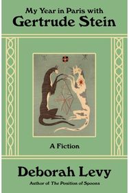 My Year in Paris with Gertrude Stein: A Fiction