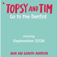 Topsy and Tim: Go to the Dentist
