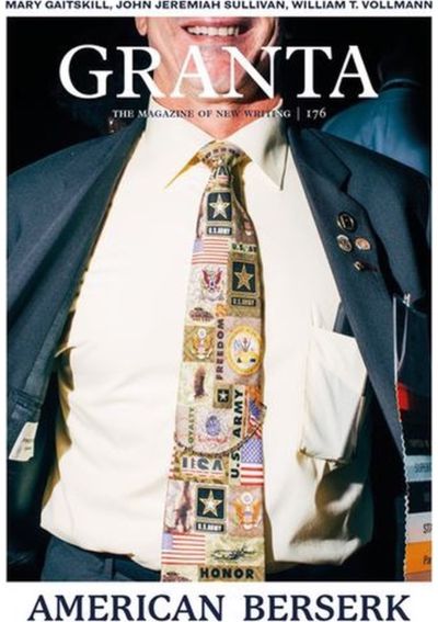 Granta 176: American Berserk