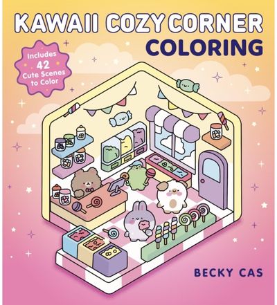 Kawaii Cozy Corner Coloring: Includes 42 Cute Scenes to Color
