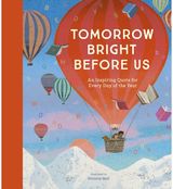 Tomorrow Bright Before Us: An Inspiring Quote for Every Day of the Year