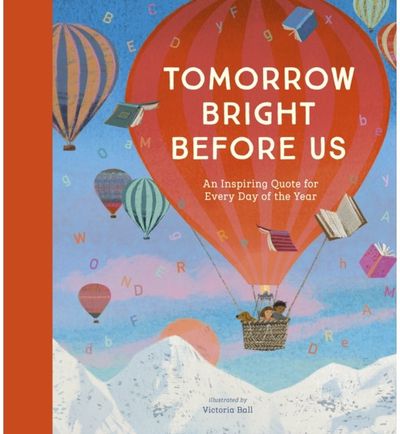 Tomorrow Bright Before Us: An Inspiring Quote for Every Day of the Year