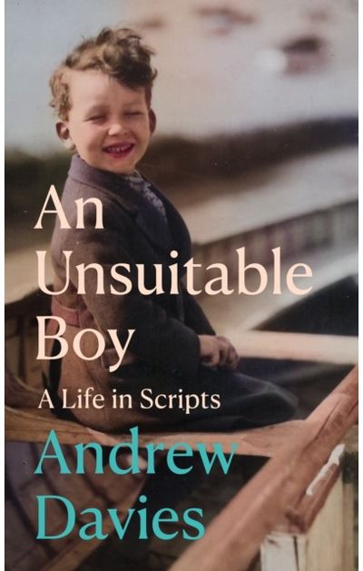 An Unsuitable Boy: A Life in Scripts