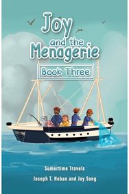 Joy and the Menagerie - Book Three: Sumertime Travels