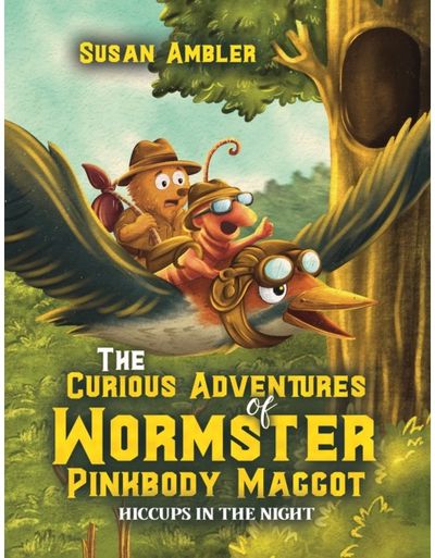 Curious Adventures of Wormster Pinkbody Maggot: Hiccups in the Night